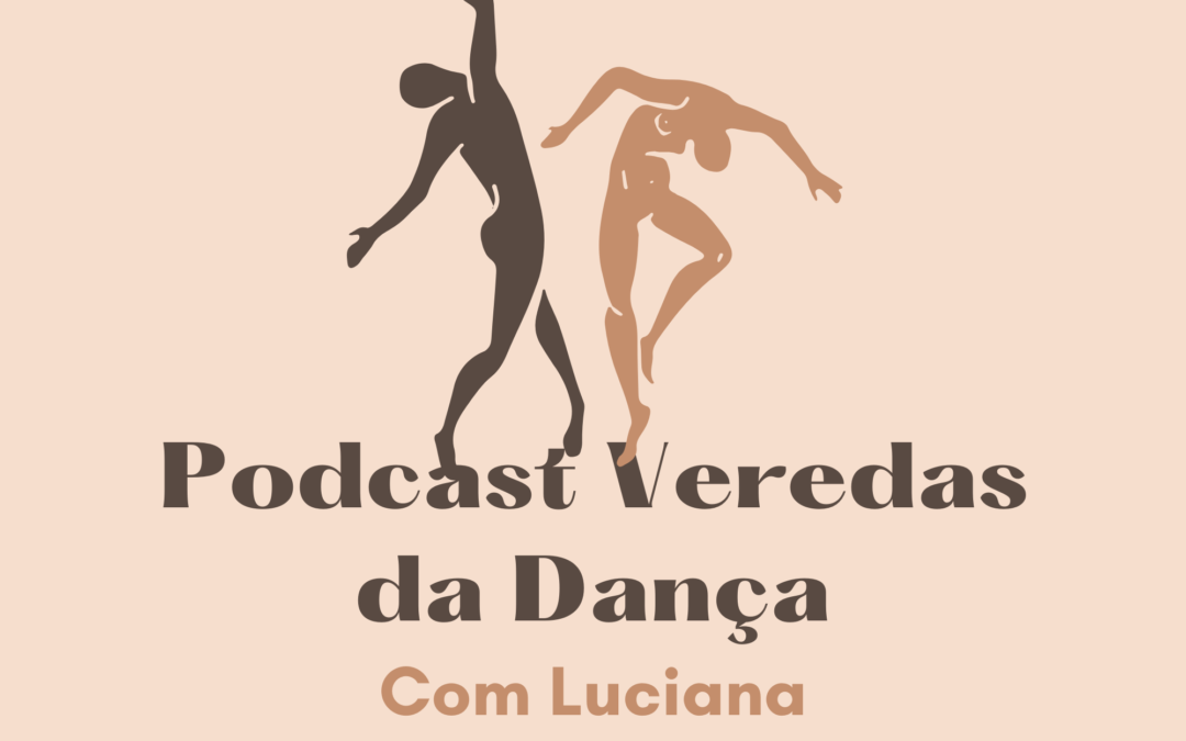 Podcast Veredas da Dança